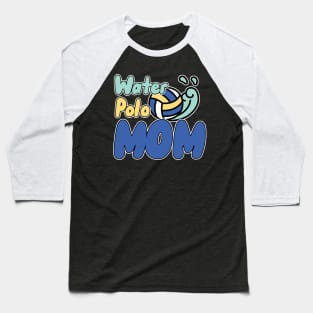 Water Polo Mom Baseball T-Shirt